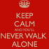 keep-calm-and-you-ll-never-walk-alone